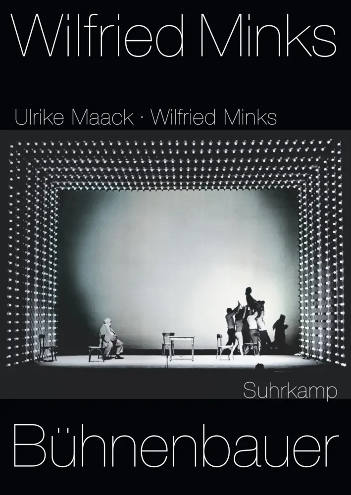 Cover: 9783518421963 | Wilfried Minks. Bühnenbauer | Ulrike Maack (u. a.) | Buch | 274 S.
