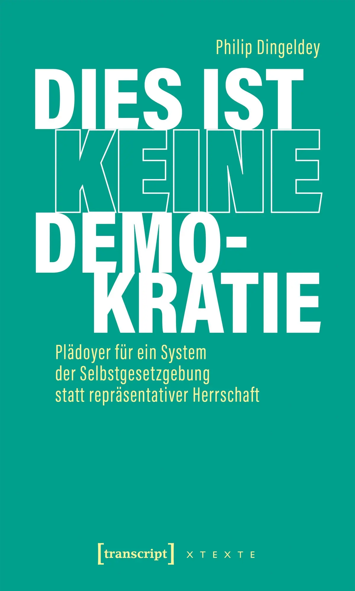 Cover: 9783837681963 | Dies ist keine Demokratie | Philip Dingeldey | Taschenbuch | 200 S.