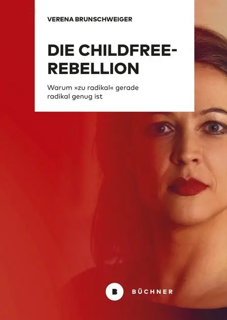 Cover: 9783963171963 | Die Childfree-Rebellion | Warum »zu radikal« gerade radikal genug ist