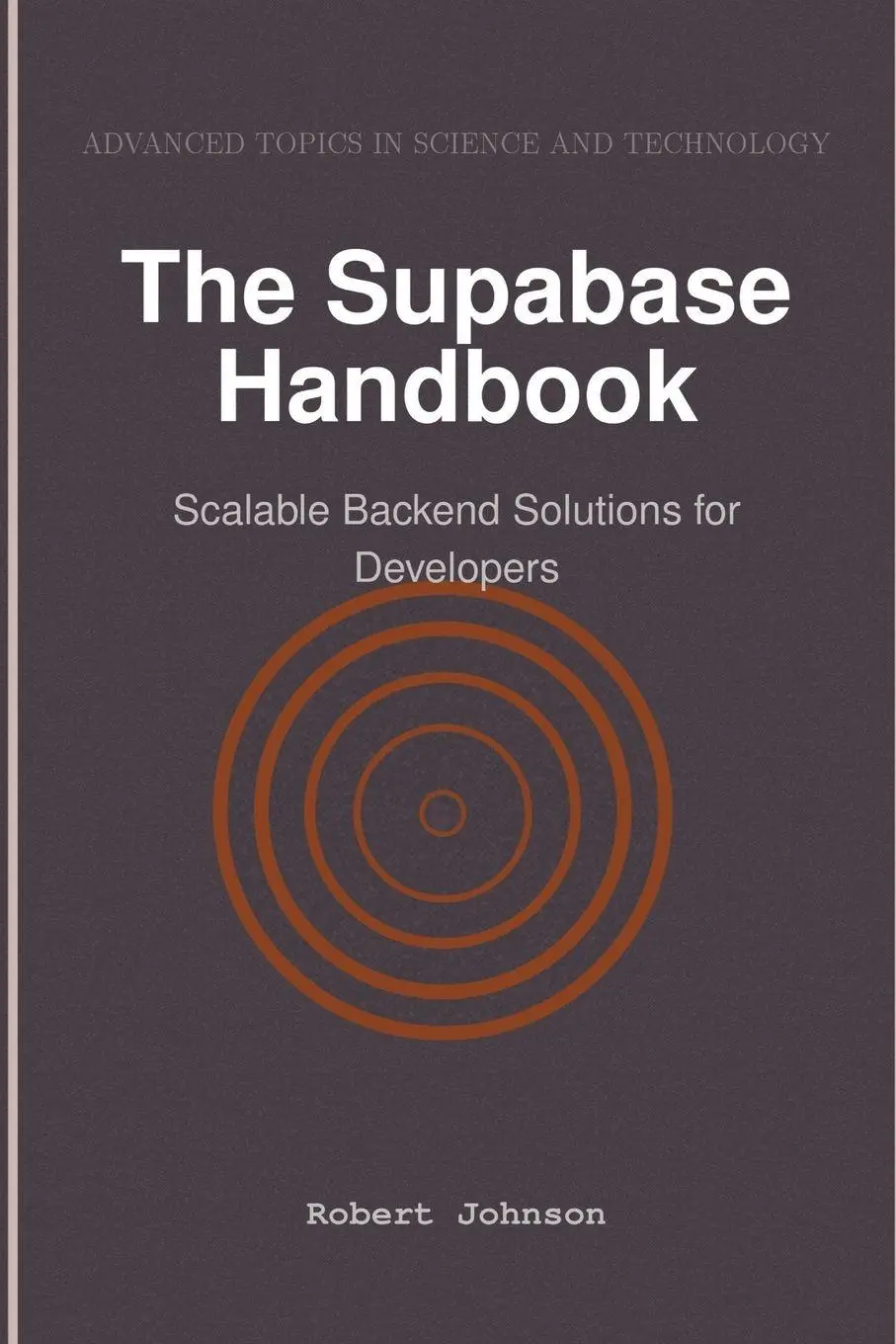 Cover: 9798896651963 | The Supabase Handbook | Scalable Backend Solutions for Developers