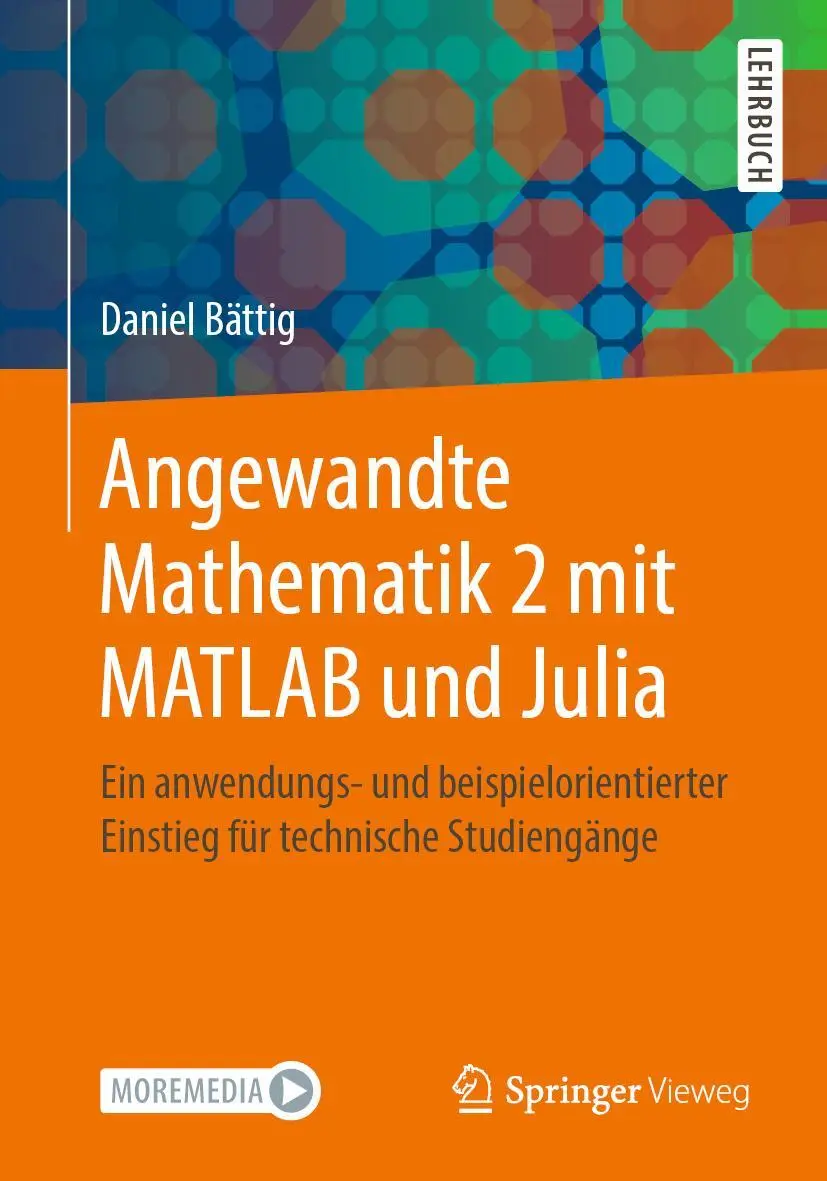 Cover: 9783662622063 | Angewandte Mathematik 2 mit MATLAB und Julia | Daniel Bättig | Buch