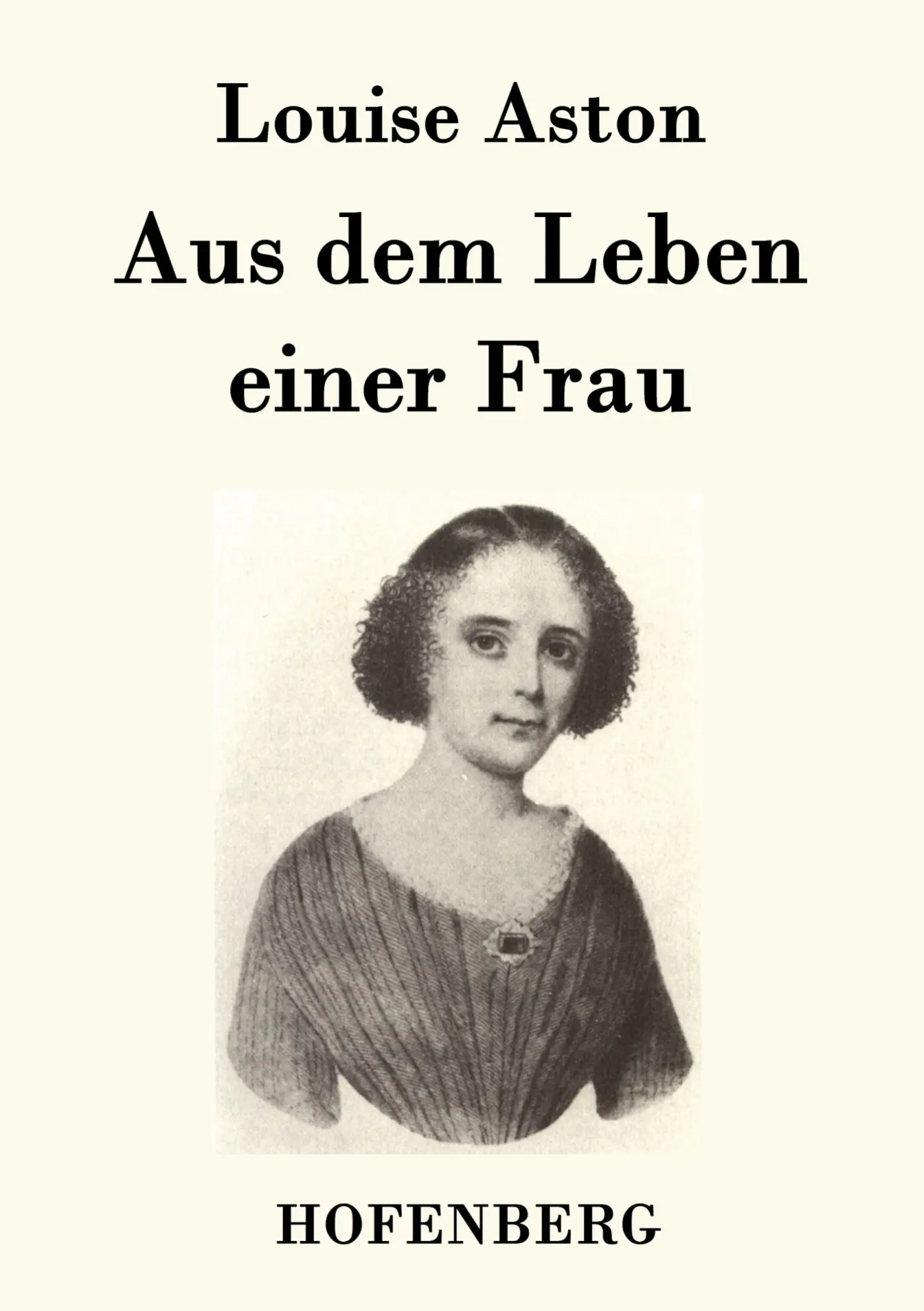 Cover: 9783843032063 | Aus dem Leben einer Frau | Louise Aston | Taschenbuch | 68 S. | 2015