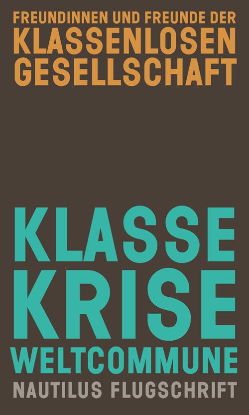 Cover: 9783960542063 | Klasse, Krise, Weltcommune | Gesellschaft | Taschenbuch | 160 S.