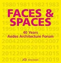 Cover: 9783038602163 | Faces &amp; Spaces | 40 Years Aedes Architecture Forum | Kirstin Feireiss