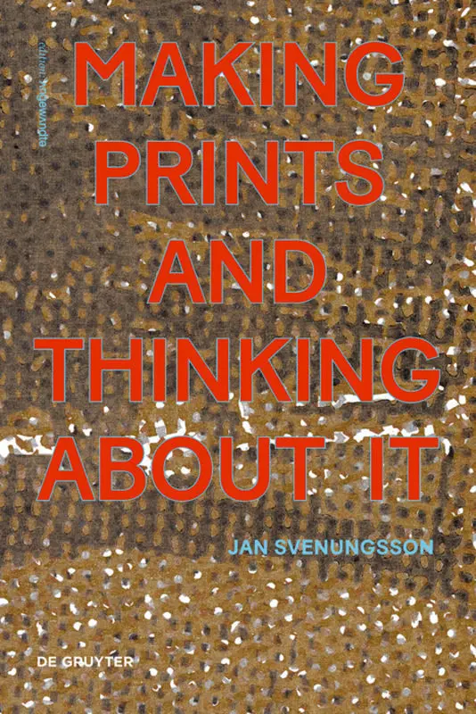 Cover: 9783110632163 | Making Prints and Thinking About It | Jan Svenungsson | Buch | 224 S.