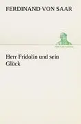 Cover: 9783842412163 | Herr Fridolin und sein Glück | Ferdinand Von Saar | Taschenbuch | 2012