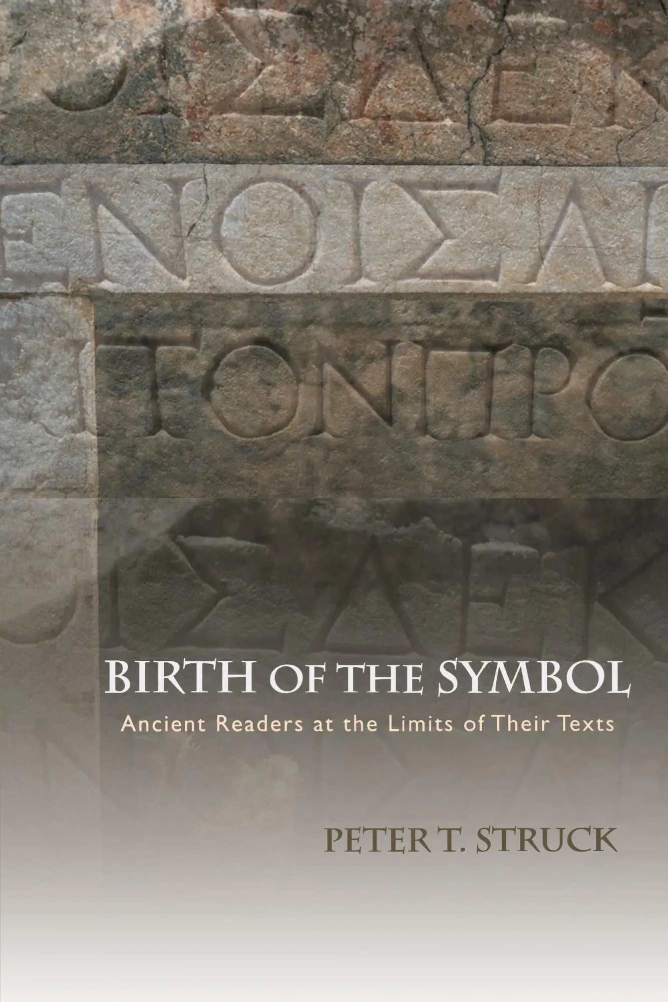 Cover: 9780691162263 | Birth of the Symbol | Ancient Readers at the Limits of Their Texts