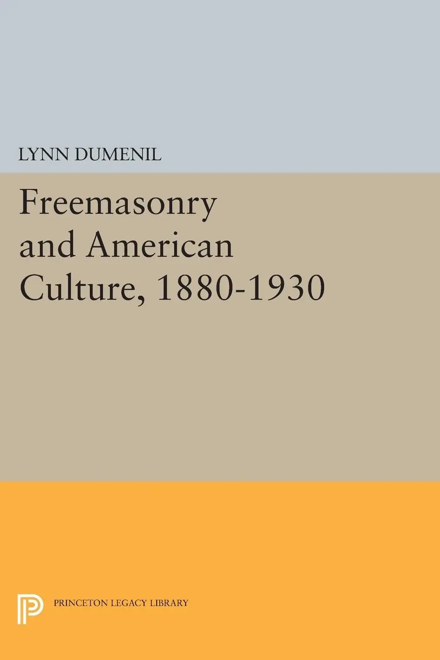 Cover: 9780691612263 | Freemasonry and American Culture, 1880-1930 | Lynn Dumenil | Buch