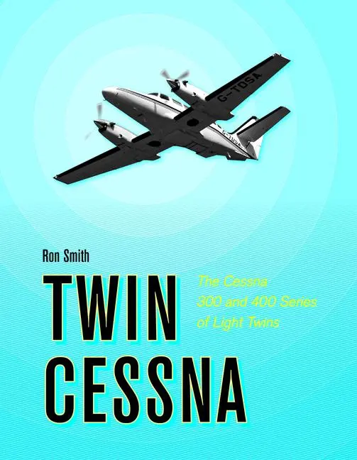 Cover: 9780764352263 | Twin Cessna | The Cessna 300 and 400 Series of Light Twins | Ron Smith