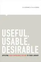 Cover: 9780838912263 | Useful, Usable, Desirable – Applying User Experience Design to Your...