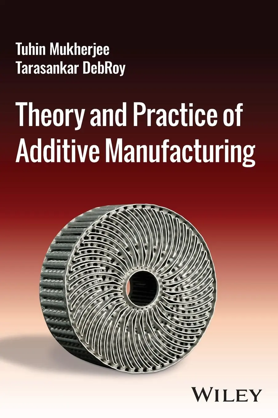 Cover: 9781394202263 | Theory and Practice of Additive Manufacturing | Debroy (u. a.) | Buch