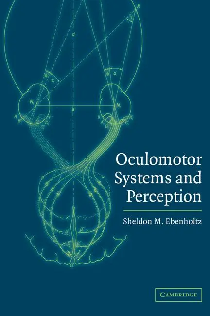 Cover: 9780521002363 | Oculomotor Systems and Perception | Sheldon M. Ebenholtz | Taschenbuch