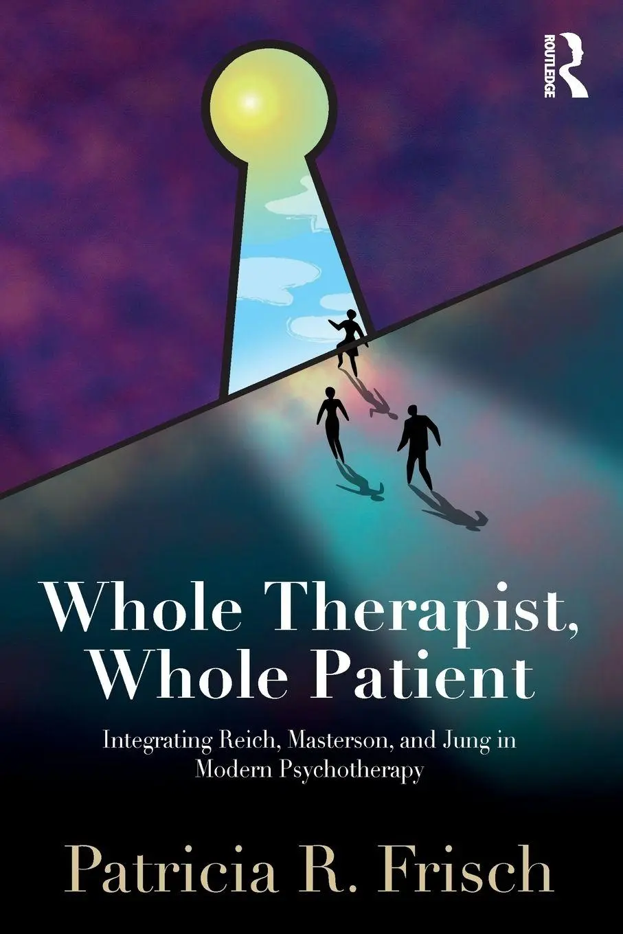 Cover: 9781138562363 | Whole Therapist, Whole Patient | Patricia R. Frisch | Taschenbuch