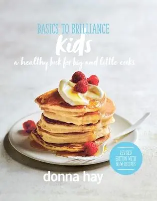 Cover: 9781460762363 | Basics to Brilliance Kids | Donna Hay | Buch | Englisch | 2022