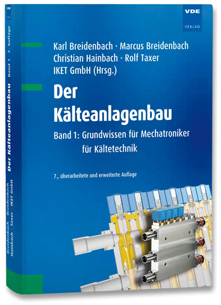 Cover: 9783800742363 | Der Kälteanlagenbau.Bd.1 | IKET GmbH | Buch | XVIII | Deutsch | 2017
