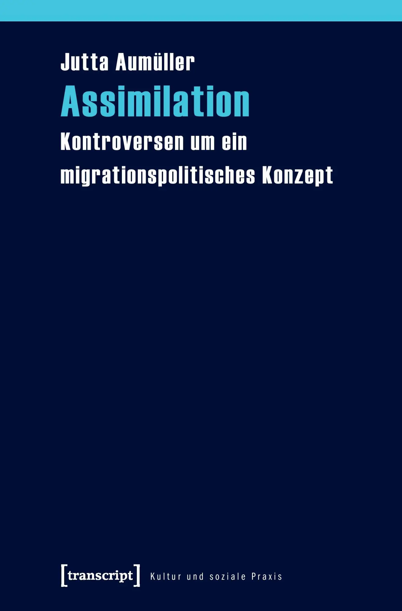 Cover: 9783837612363 | Assimilation | Jutta Aumüller | Taschenbuch | 278 S. | Deutsch | 2016