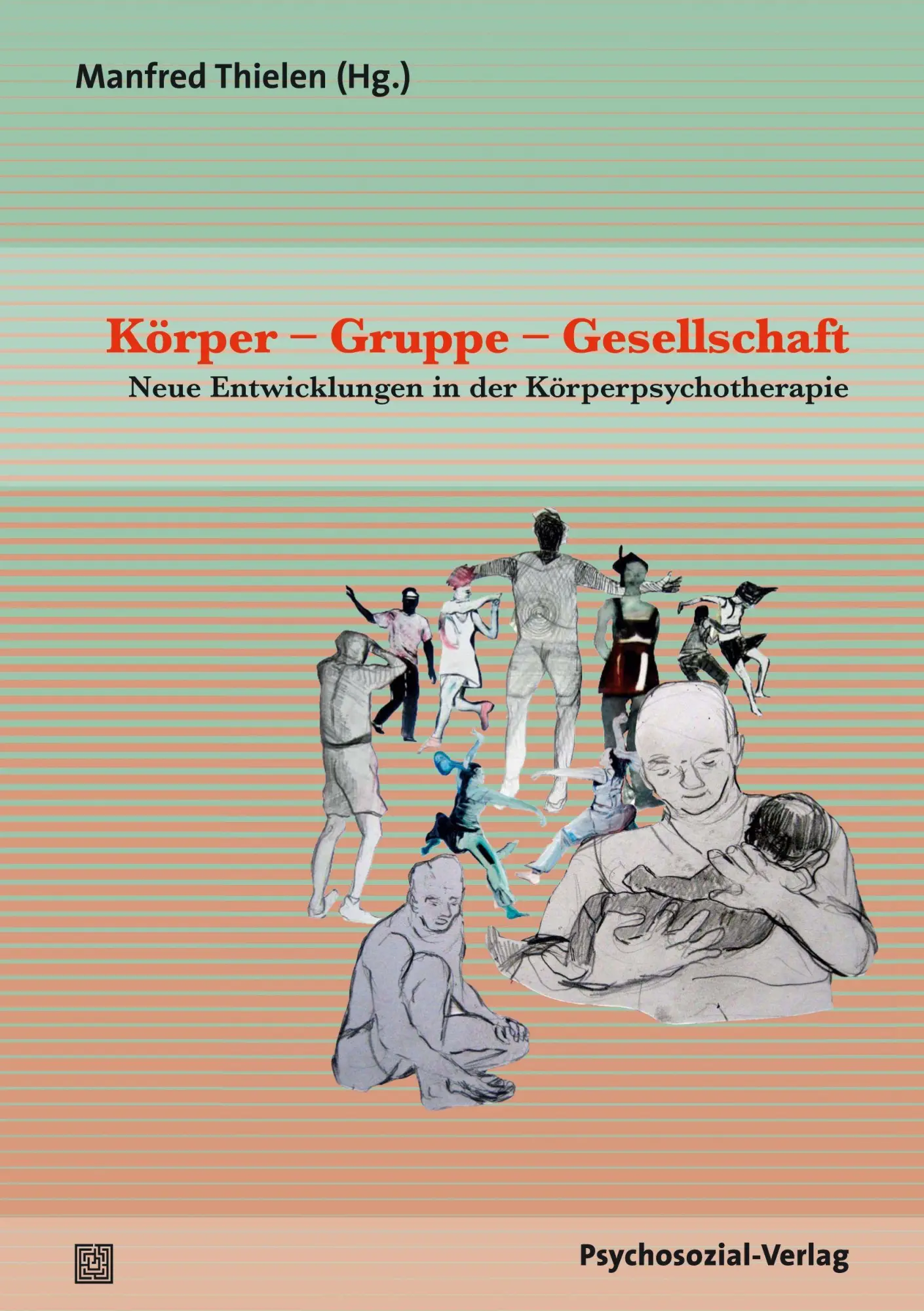 Cover: 9783837922363 | Körper - Gruppe - Gesellschaft | Manfred Thielen | Taschenbuch | 2013