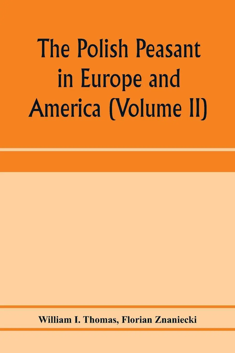 Cover: 9789353972363 | The Polish peasant in Europe and America | William I. Thomas (u. a.)