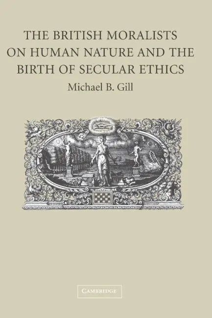 Cover: 9780521852463 | The British Moralists on Human Nature and the Birth of Secular Ethics