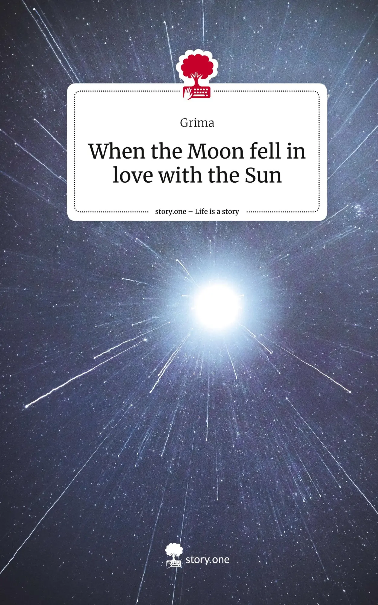 Cover: 9783710882463 | When the Moon fell in love with the Sun. Life is a Story - story.one