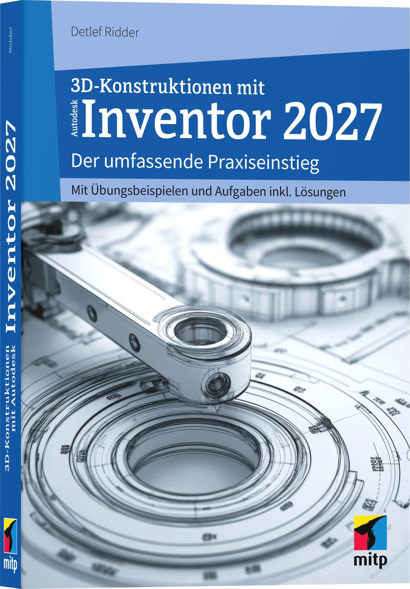 Cover: 9783747512463 | 3D-Konstruktionen mit Autodesk Inventor 2027 | Detlef Ridder | Buch