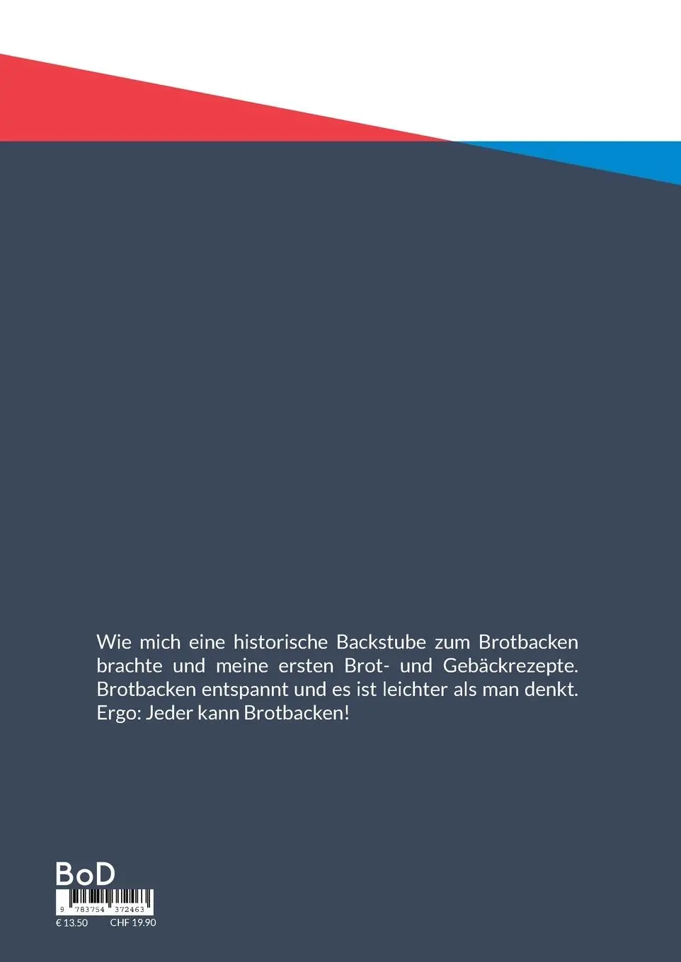 Rückseite: 9783754372463 | Entspannt Euch und backt Brot! | Regina Stoll | Taschenbuch | 36 S.