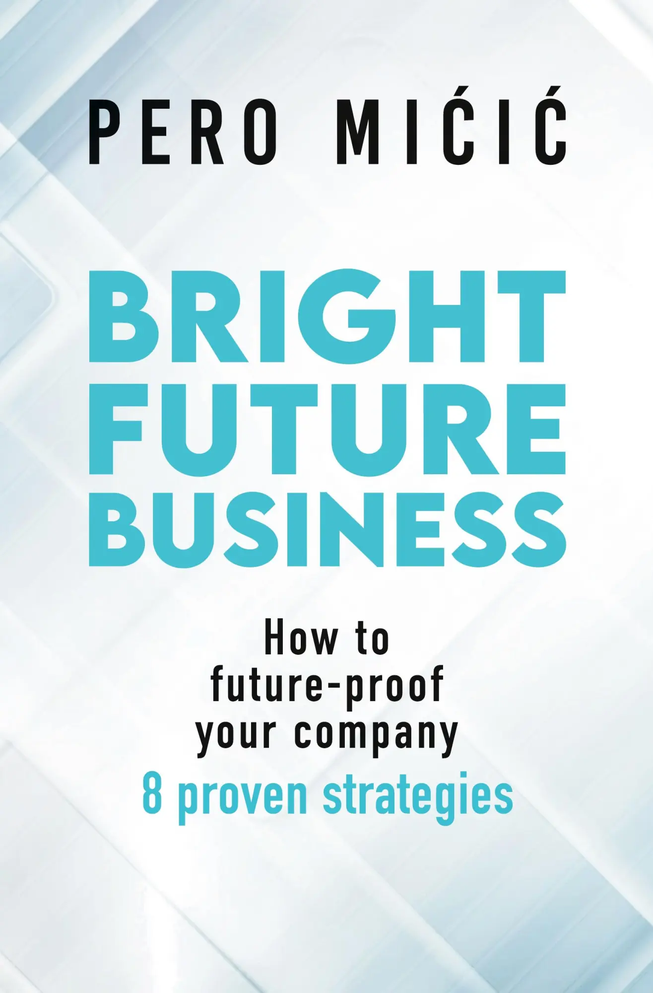 Cover: 9783967392463 | Bright Future Business | Pero Micic | Taschenbuch | 212 S. | Englisch