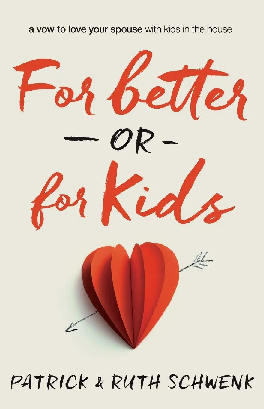 Cover: 9780310342663 | The For Better or for Kids | Patrick And Ruth Schwenk | Taschenbuch