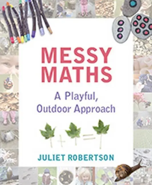 Cover: 9781781352663 | Messy Maths | A Playful, Outdoor Approach for Early Years | Robertson