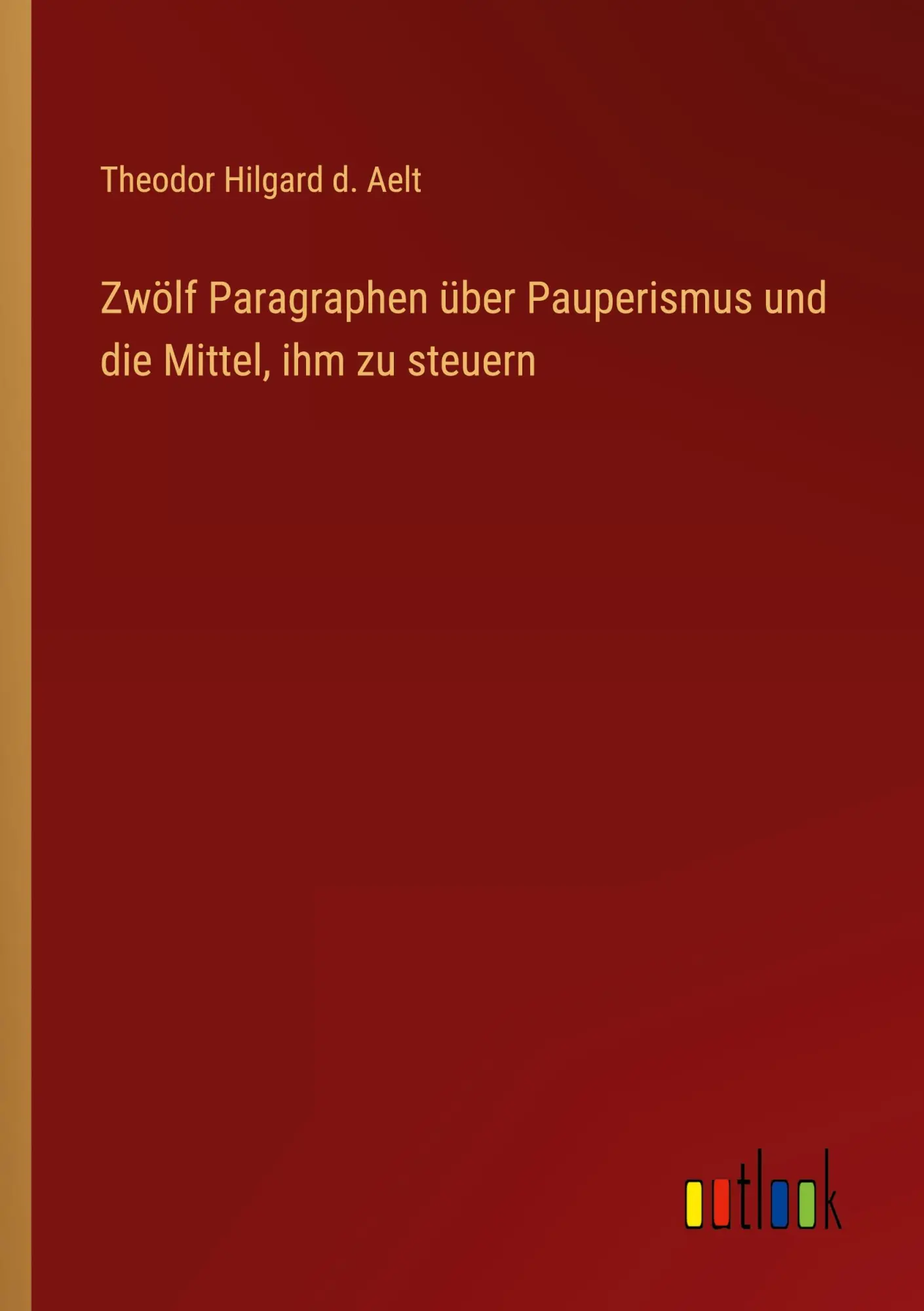 Zwölf Paragraphen über Pauperismus und die Mittel, ihm zu steuern