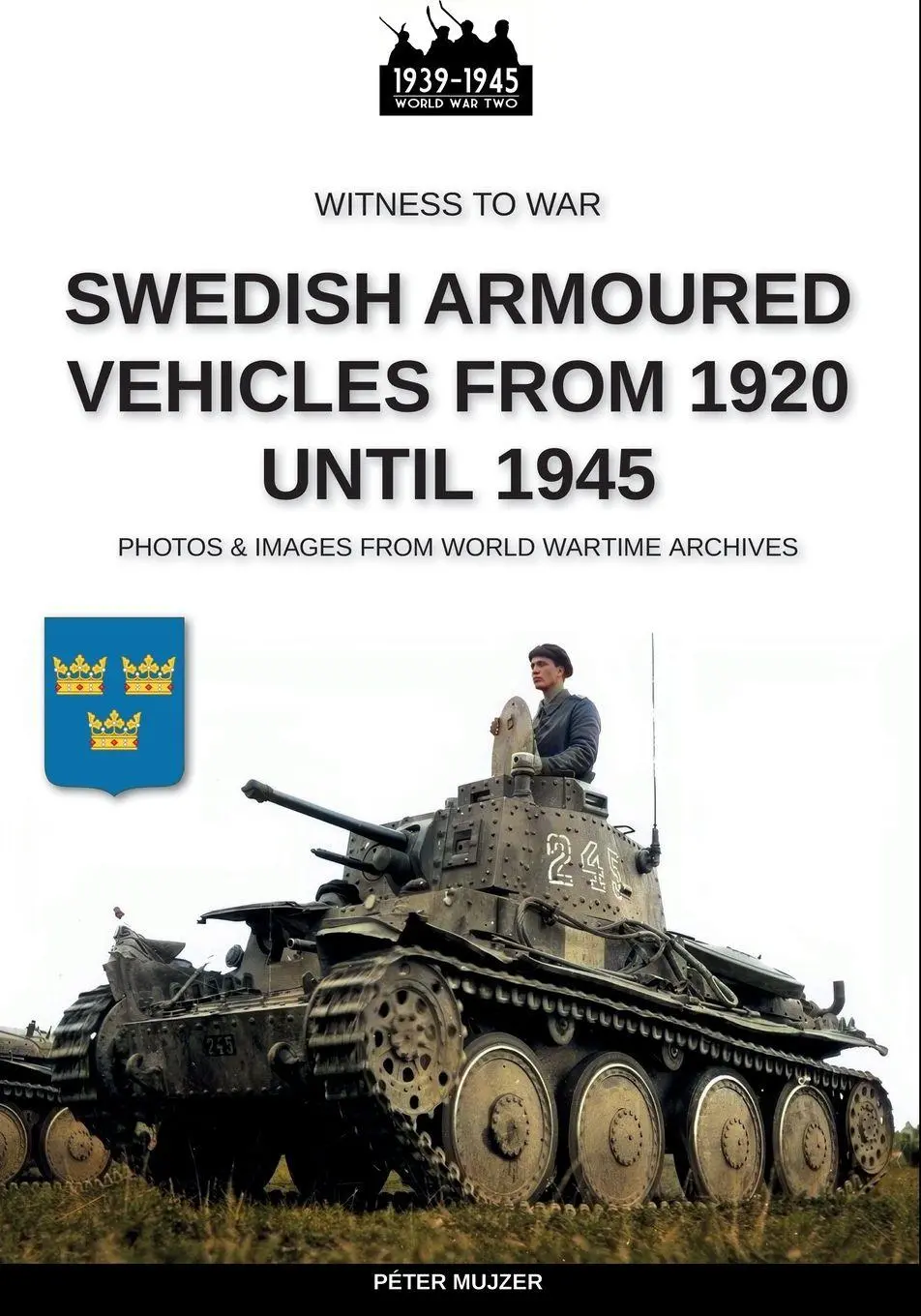 Cover: 9791255892663 | Swedish armoured vehicles from 1920 until 1945 | Péter Mujzer | Buch