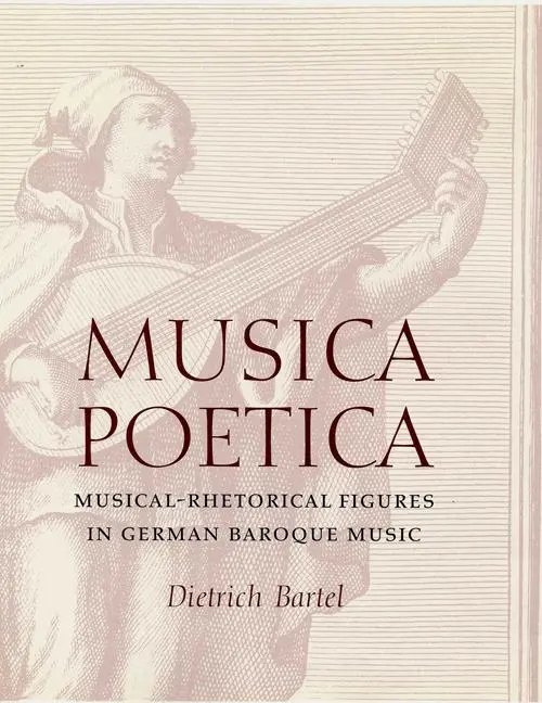Cover: 9780803212763 | Musica Poetica | Musical-Rhetorical Figures in German Baroque Music