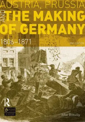 Cover: 9781408272763 | Austria, Prussia and The Making of Germany | 1806-1871 | John Breuilly