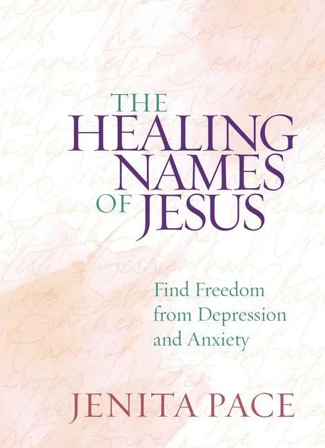 Cover: 9781424562763 | The Healing Names of Jesus | Find Freedom from Depression and Anxiety