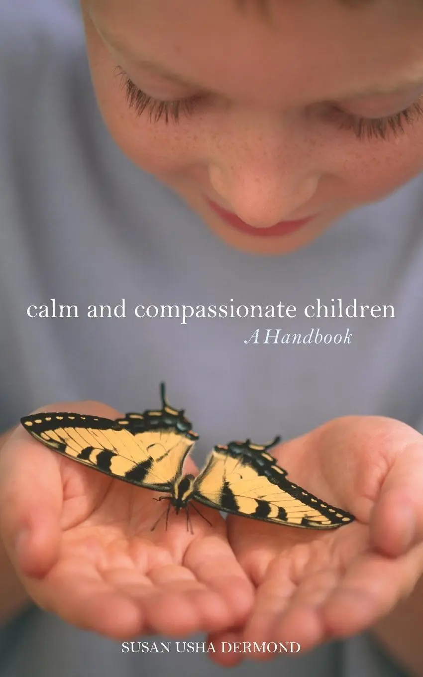 Cover: 9781587612763 | Calm and Compassionate Children | A Handbook | Susan Usha Dermond