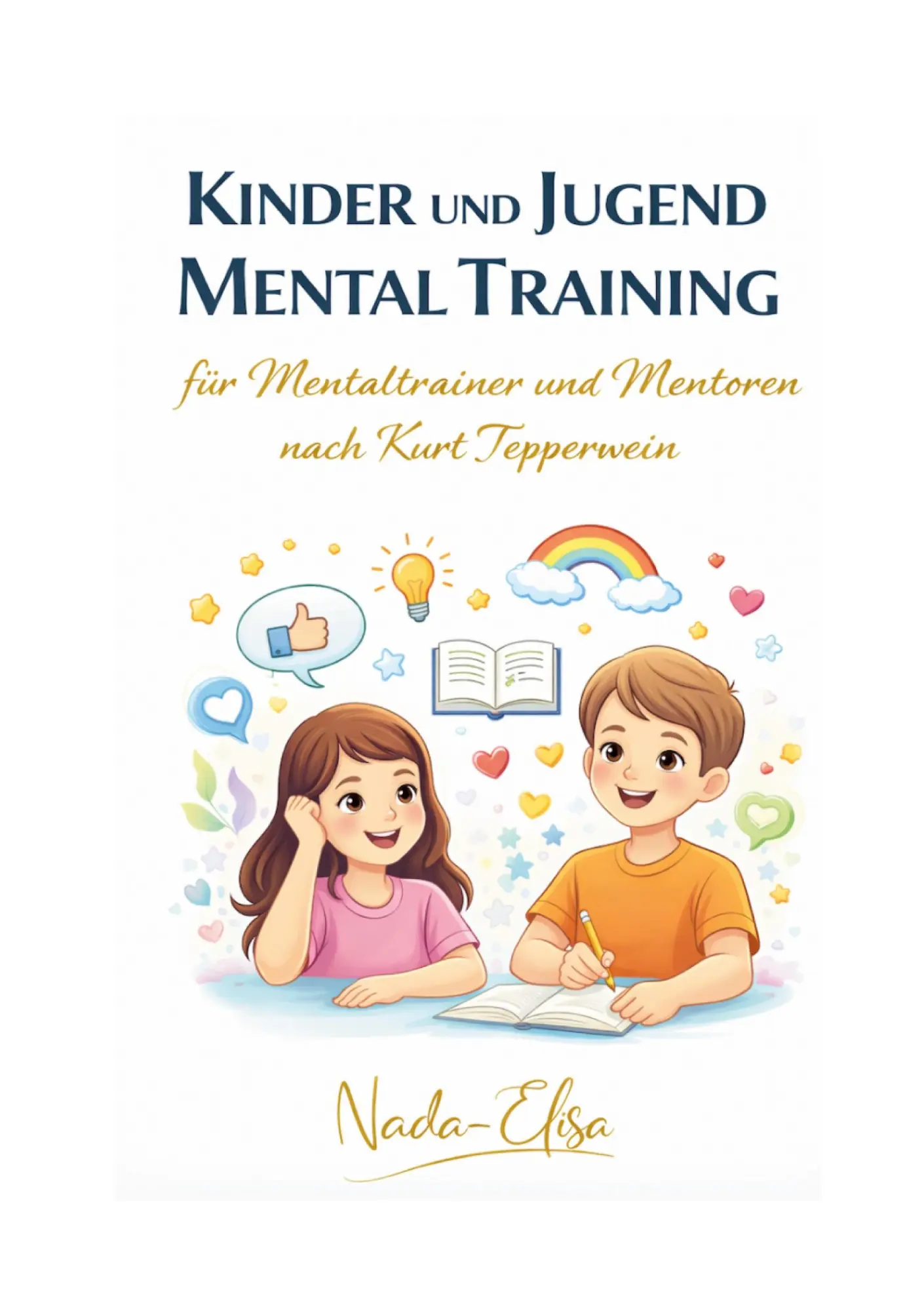 Cover: 9783769362763 | Kinder- und Jugend Mentaltraining | Brigitte Nada-Elisa | Taschenbuch