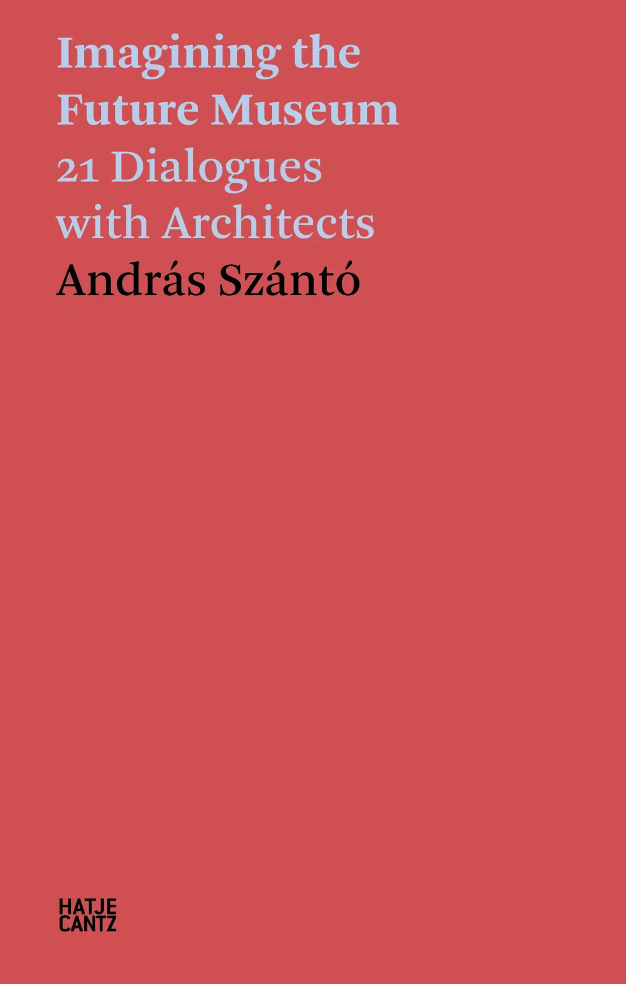 Cover: 9783775752763 | András Szántó. Imagining the Future Museum | Andras Szanto | Buch