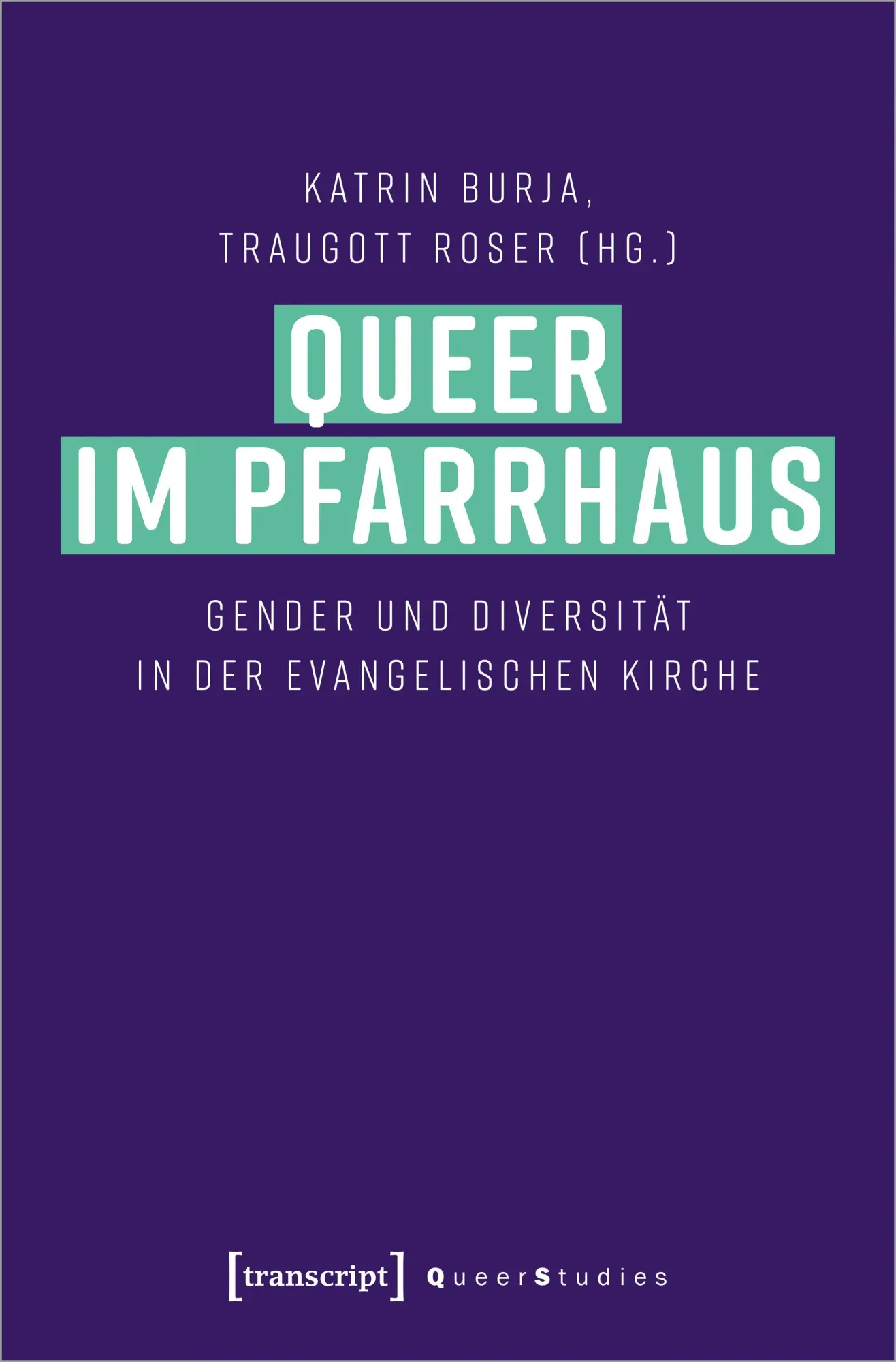 Cover: 9783837672763 | Queer im Pfarrhaus | Gender und Diversität in der Evangelischen Kirche