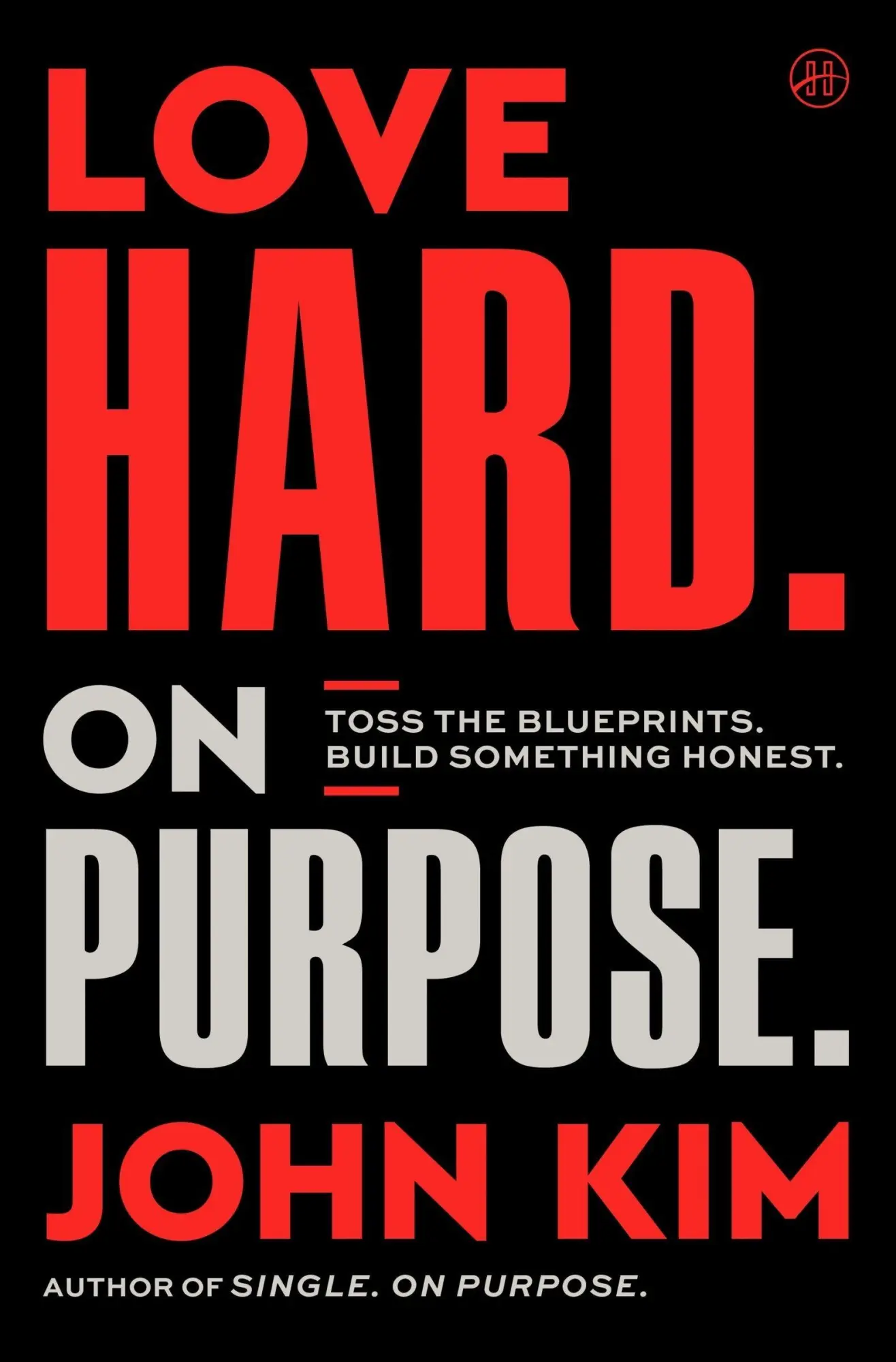 Cover: 9780063442863 | Love Hard On Purpose | Toss the Blueprints. Build Something Honest.