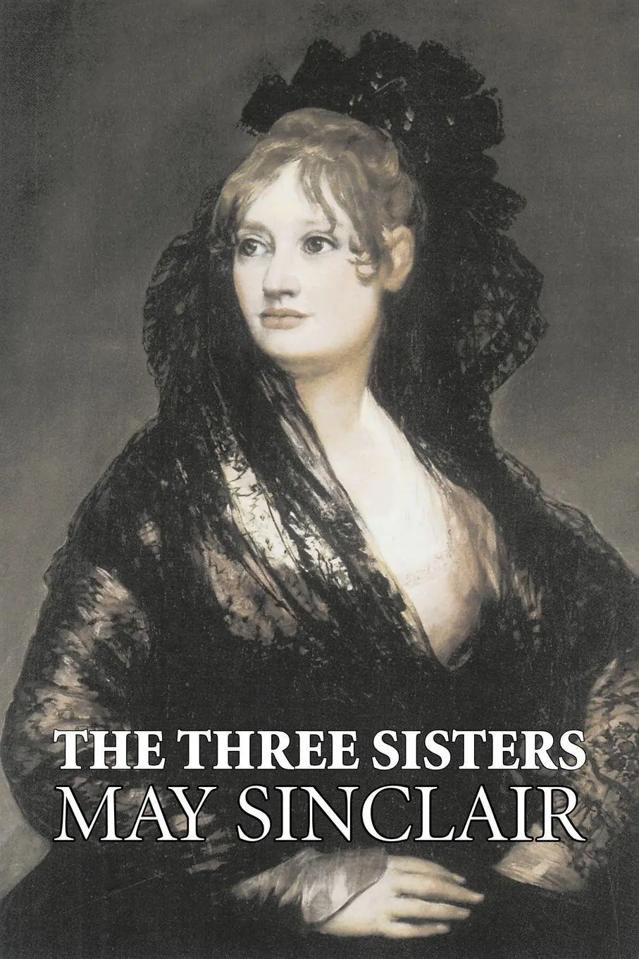 Cover: 9781603122863 | The Three Sisters by May Sinclair, Fiction, Literary, Romance | Buch