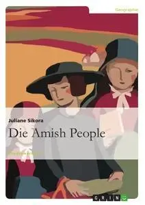 Cover: 9783640862863 | Die Amish People | Juliane Sikora | Taschenbuch | 36 S. | Deutsch