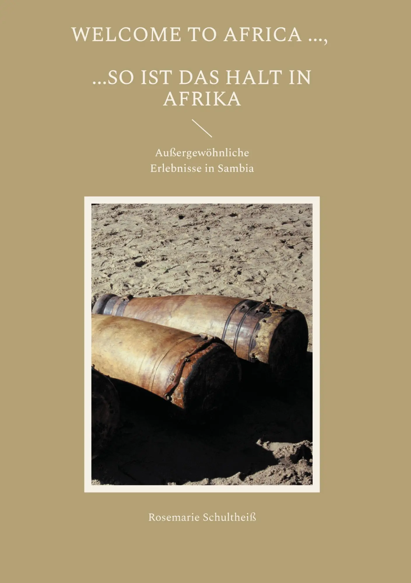 Cover: 9783769352863 | Welcome to Africa ..., ...so ist das halt in Afrika | Schultheiß