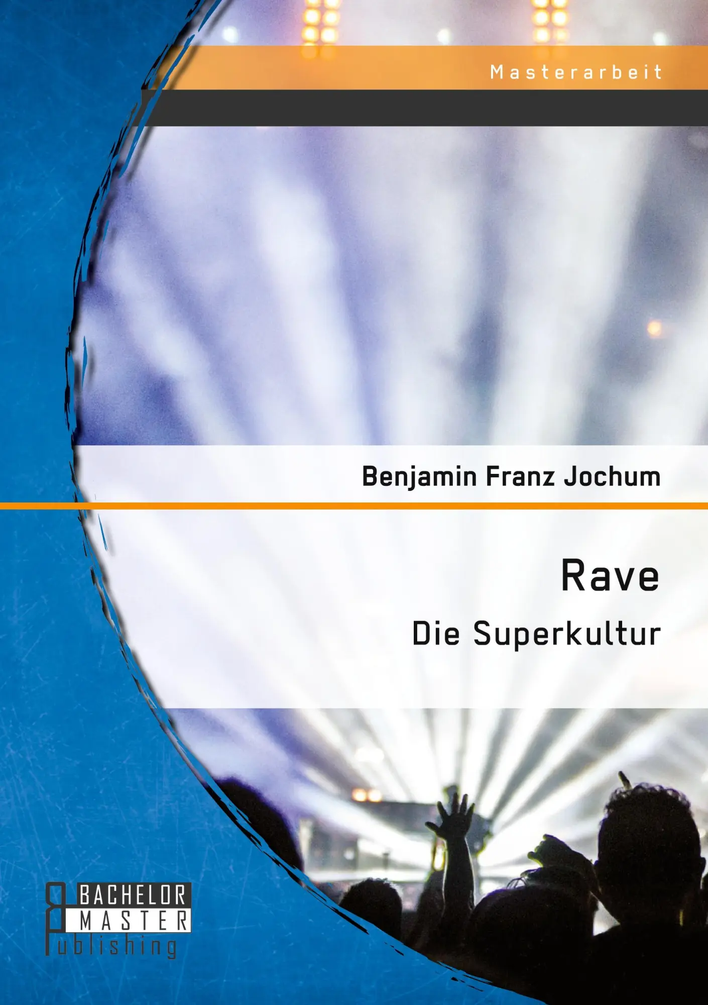 Cover: 9783958202863 | Rave: Die Superkultur | Benjamin Franz Jochum | Taschenbuch | 68 S.