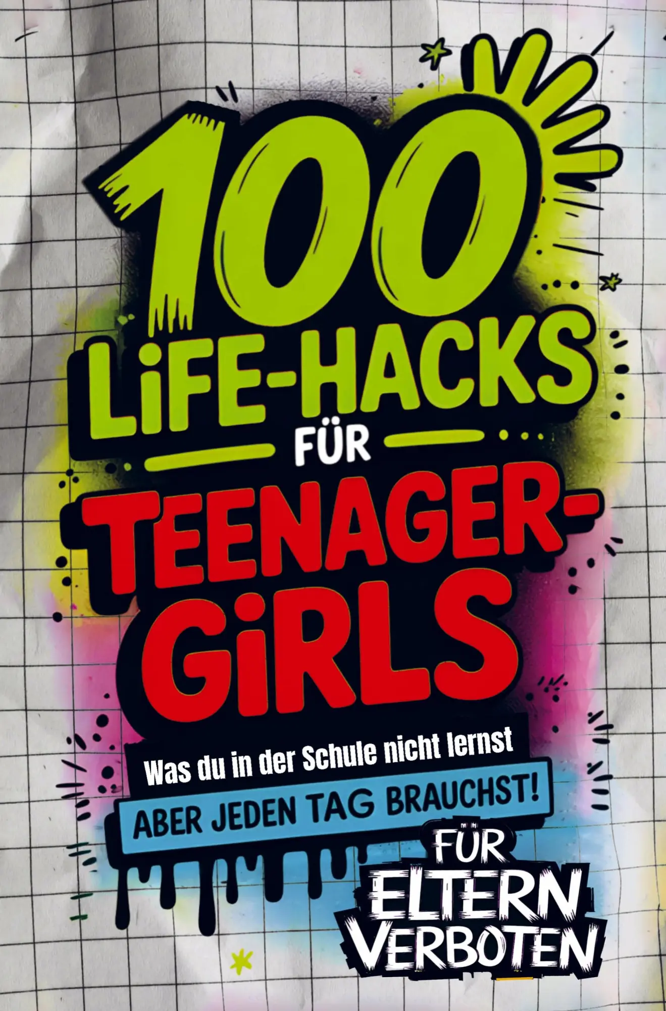 Cover: 9783982722863 | 100 Life-Hacks für Teenager-Girls | Lena Gebhardt | Taschenbuch | 2025