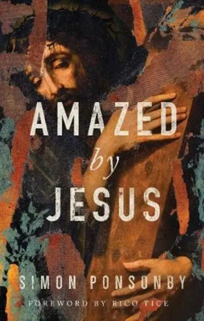 Cover: 9781910012963 | Amazed by Jesus | Simon Ponsonby | Taschenbuch | Englisch | 2020