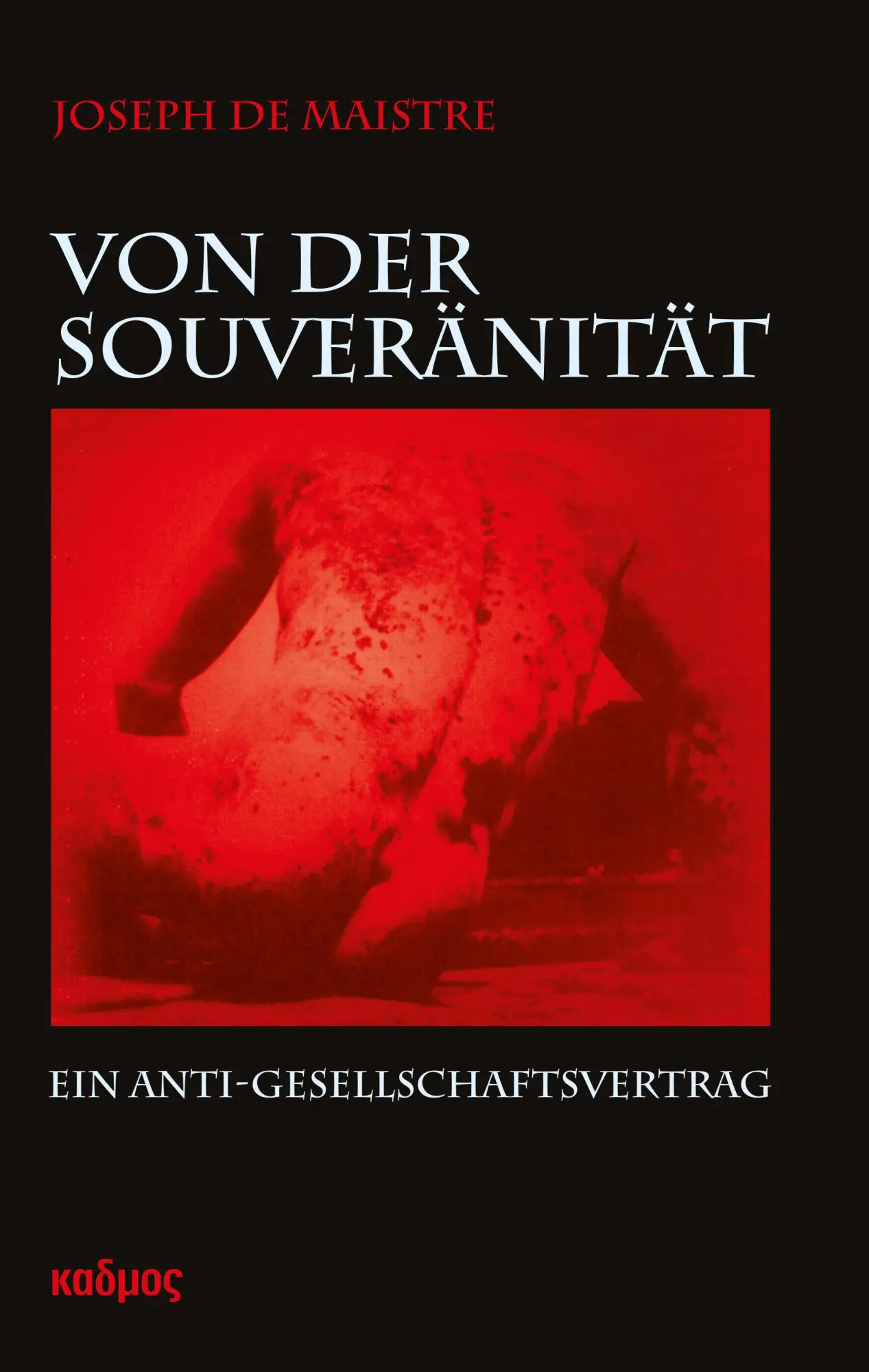 Cover: 9783865992963 | Von der Souveränität | Ein Anti-Gesellschaftsvertrag | Maistre | Buch