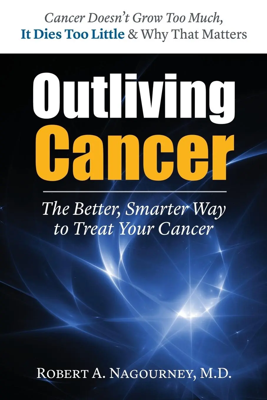 Cover: 9781591203063 | Outliving Cancer | Robert A. Nagourney | Taschenbuch | Englisch | 2012