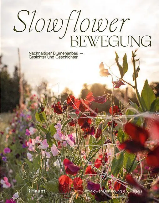 Cover: 9783258083063 | Slowflower-Bewegung | Slowflower-Bewegung e.V. | Buch | 224 S. | 2022