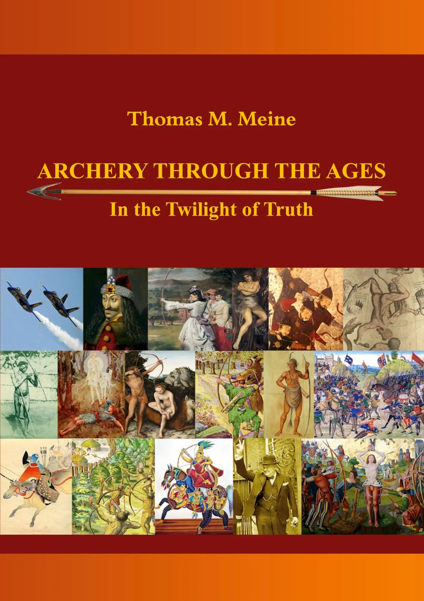 Cover: 9783732293063 | Archery Through the Ages - In the Twilight of Truth | Thomas M. Meine