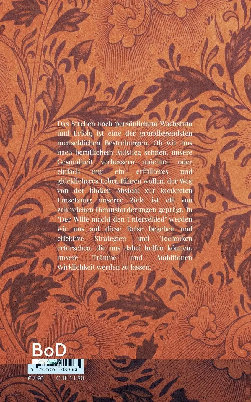 Rückseite: 9783757803063 | Der Wille macht den Unterschied | Wie man seine Ziele erreicht | Buch